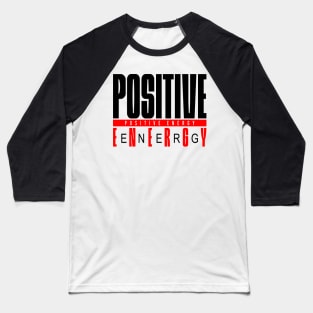 Positive Energy Baseball T-Shirt